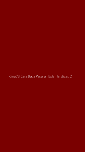 Tampilan Antarmuka Aplikasi Cina78 Cara Baca Pasaran Bola Handicap - 2