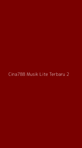 Tampilan Antarmuka Aplikasi Cina788 Musik Lite Terbaru - 2
