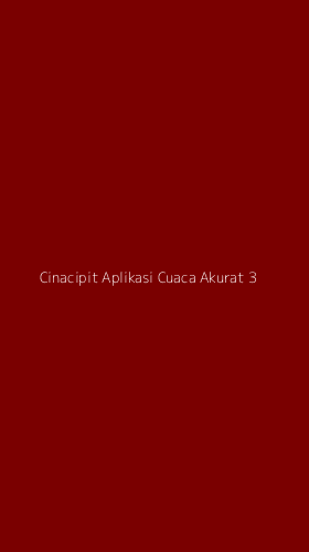 Tampilan Antarmuka Aplikasi Cinacipit Aplikasi Cuaca Akurat - 3