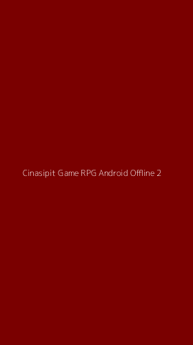 Tampilan Antarmuka Aplikasi Cinasipit Game Rpg Android Offline - 2