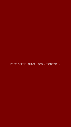 Tampilan Antarmuka Aplikasi Cinemapoker Editor Foto Aesthetic - 2