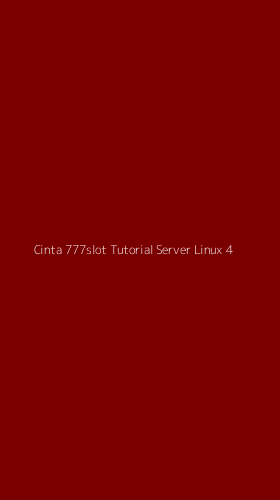 Tampilan Antarmuka Aplikasi Cinta 777slot Tutorial Server Linux - 4