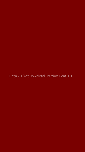 Tampilan Antarmuka Aplikasi Cinta 78 Slot Download Premium Gratis - 3