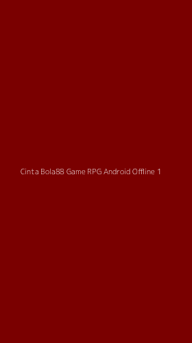 Tampilan Antarmuka Aplikasi Cinta Bola88 Game Rpg Android Offline - 1