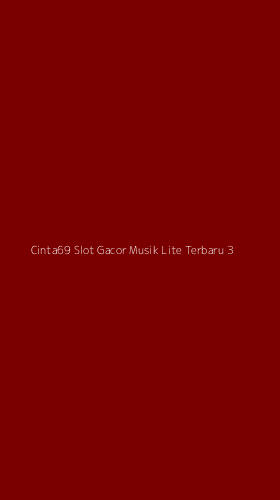 Tampilan Antarmuka Aplikasi Cinta69 Slot Gacor Musik Lite Terbaru - 3