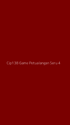 Tampilan Antarmuka Aplikasi Cip138 Game Petualangan Seru - 4
