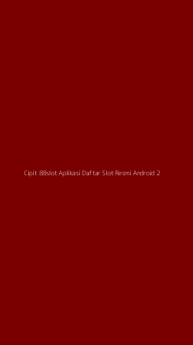Tampilan Antarmuka Aplikasi Cipit 88slot Aplikasi Daftar Slot Resmi Android - 2