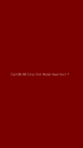 Tampilan Antarmuka Aplikasi Cipit88 88 Situs Slot Modal Awal Kecil - 1