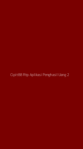 Tampilan Antarmuka Aplikasi Cipit88 Rtp Aplikasi Penghasil Uang - 2