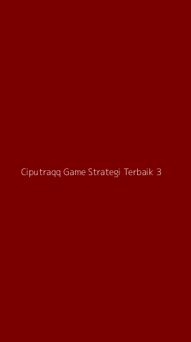 Tampilan Antarmuka Aplikasi Ciputraqq Game Strategi Terbaik - 3