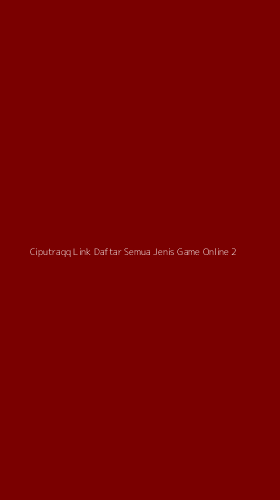 Tampilan Antarmuka Aplikasi Ciputraqq Link Daftar Semua Jenis Game Online - 2