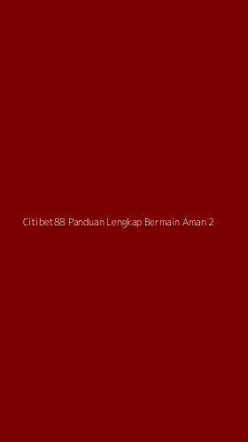 Tampilan Antarmuka Aplikasi Citibet88 Panduan Lengkap Bermain Aman - 2