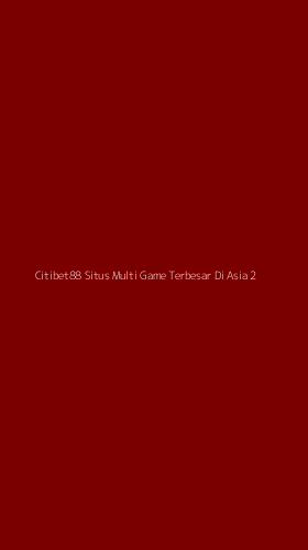 Tampilan Antarmuka Aplikasi Citibet88 Situs Multi Game Terbesar Di Asia - 2