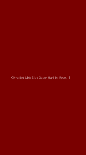 Tampilan Antarmuka Aplikasi Citra Bet Link Slot Gacor Hari Ini Resmi - 1