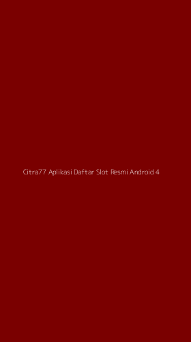 Tampilan Antarmuka Aplikasi Citra77 Aplikasi Daftar Slot Resmi Android - 4