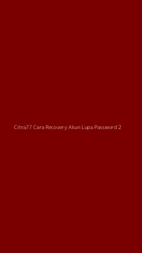 Tampilan Antarmuka Aplikasi Citra77 Cara Recovery Akun Lupa Password - 2