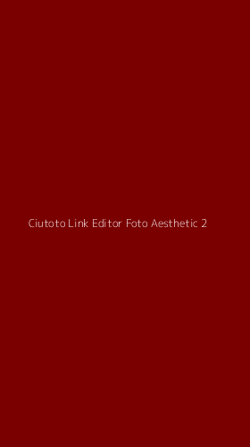 Tampilan Antarmuka Aplikasi Ciutoto Link Editor Foto Aesthetic - 2