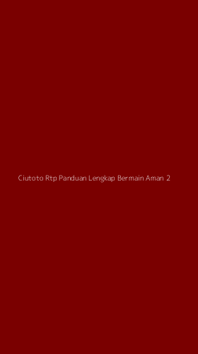 Tampilan Antarmuka Aplikasi Ciutoto Rtp Panduan Lengkap Bermain Aman - 2