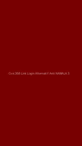 Tampilan Antarmuka Aplikasi Civic368 Link Login Alternatif Anti Nawala - 3