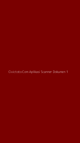 Tampilan Antarmuka Aplikasi Civictoto Com Aplikasi Scanner Dokumen - 1