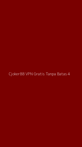 Tampilan Antarmuka Aplikasi Cjoker88 Vpn Gratis Tanpa Batas - 4