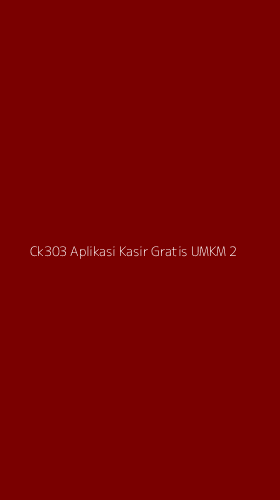 Tampilan Antarmuka Aplikasi Ck303 Aplikasi Kasir Gratis Umkm - 2