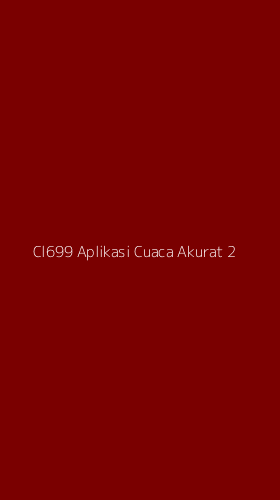 Tampilan Antarmuka Aplikasi Cl699 Aplikasi Cuaca Akurat - 2