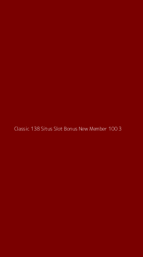 Tampilan Antarmuka Aplikasi Classic 138 Situs Slot Bonus New Member 100 - 3