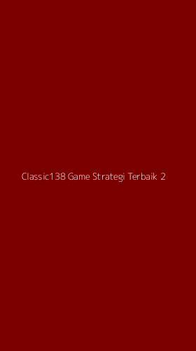 Tampilan Antarmuka Aplikasi Classic138 Game Strategi Terbaik - 2