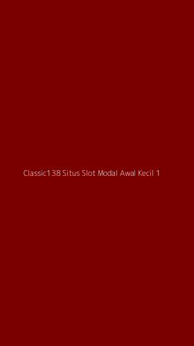 Tampilan Antarmuka Aplikasi Classic138 Situs Slot Modal Awal Kecil - 1