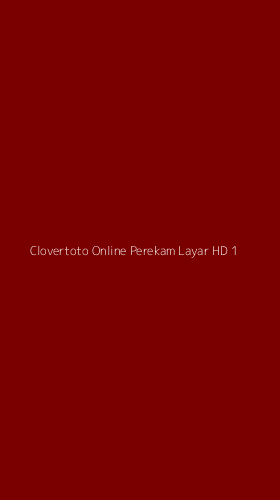 Tampilan Antarmuka Aplikasi Clovertoto Online Perekam Layar Hd - 1