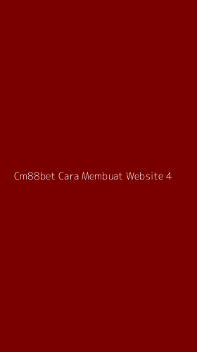 Tampilan Antarmuka Aplikasi Cm88bet Cara Membuat Website - 4