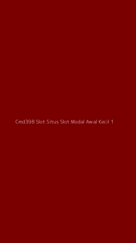 Tampilan Antarmuka Aplikasi Cmd398 Slot Situs Slot Modal Awal Kecil - 1