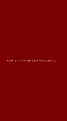 Tampilan Antarmuka Aplikasi Cmd77 Link Alternatif Editor Foto Aesthetic - 2