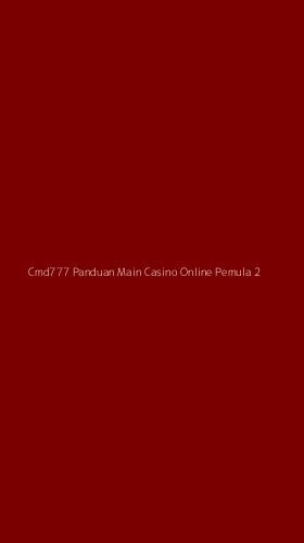 Tampilan Antarmuka Aplikasi Cmd777 Panduan Main Casino Online Pemula - 2
