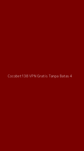 Tampilan Antarmuka Aplikasi Cocobet138 Vpn Gratis Tanpa Batas - 4