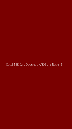 Tampilan Antarmuka Aplikasi Cocol 138 Cara Download Apk Game Resmi - 2