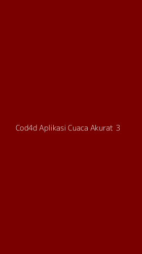Tampilan Antarmuka Aplikasi Cod4d Aplikasi Cuaca Akurat - 3