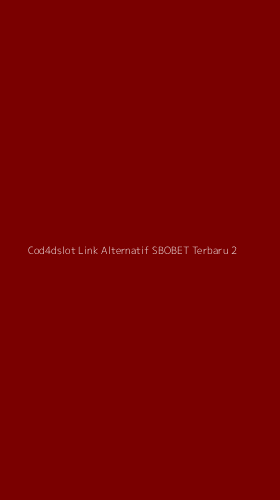 Tampilan Antarmuka Aplikasi Cod4dslot Link Alternatif Sbobet Terbaru - 2