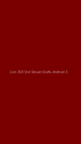 Tampilan Antarmuka Aplikasi Coin 303 Slot Desain Grafis Android - 3