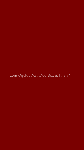 Tampilan Antarmuka Aplikasi Coin Qqslot Apk Mod Bebas Iklan - 1