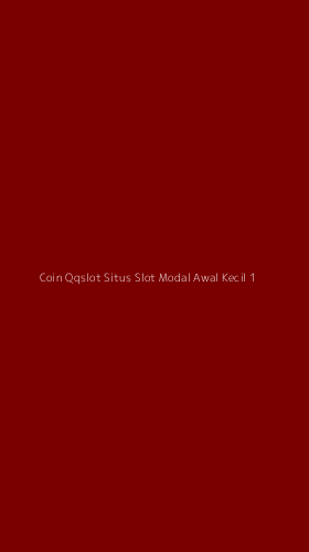 Tampilan Antarmuka Aplikasi Coin Qqslot Situs Slot Modal Awal Kecil - 1