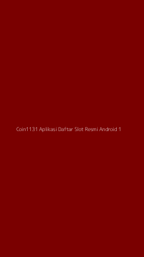 Tampilan Antarmuka Aplikasi Coin1131 Aplikasi Daftar Slot Resmi Android - 1