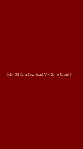 Tampilan Antarmuka Aplikasi Coin138 Cara Download Apk Game Resmi - 3