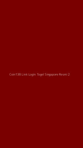 Tampilan Antarmuka Aplikasi Coin138 Link Login Togel Singapore Resmi - 2
