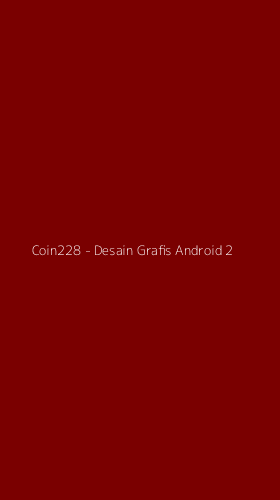 Tampilan Antarmuka Aplikasi Coin228 - Desain Grafis Android - 2