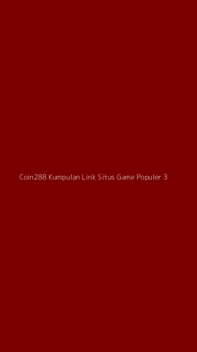 Tampilan Antarmuka Aplikasi Coin288 Kumpulan Link Situs Game Populer - 3