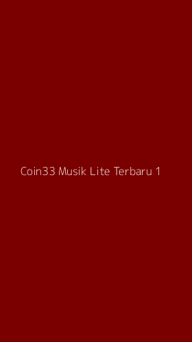 Tampilan Antarmuka Aplikasi Coin33 Musik Lite Terbaru - 1