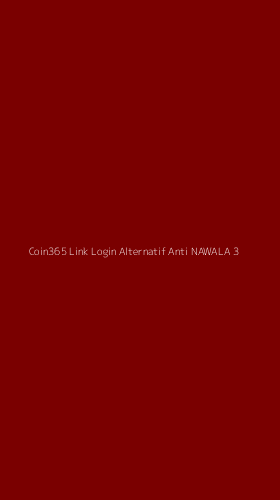 Tampilan Antarmuka Aplikasi Coin365 Link Login Alternatif Anti Nawala - 3