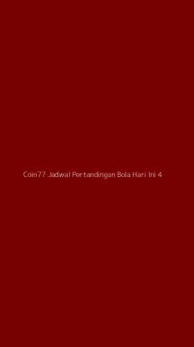 Tampilan Antarmuka Aplikasi Coin77 Jadwal Pertandingan Bola Hari Ini - 4